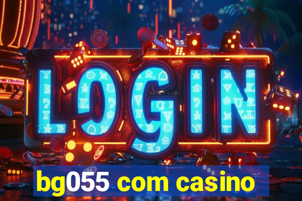 bg055 com casino